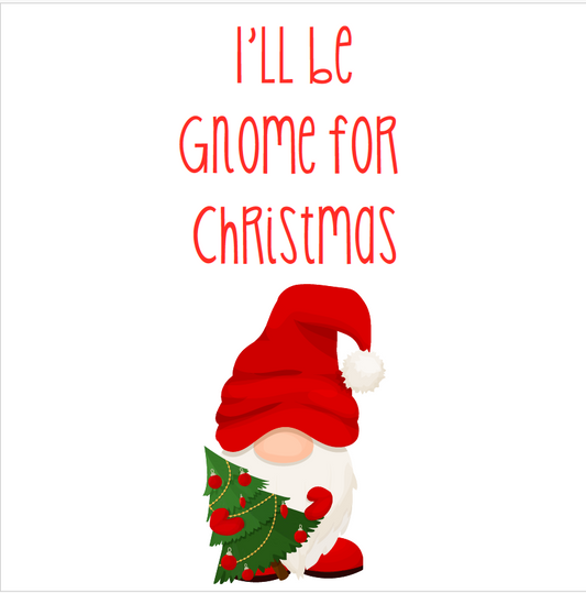 I'll Be Gnome for Christmas Printable Decorative Sign