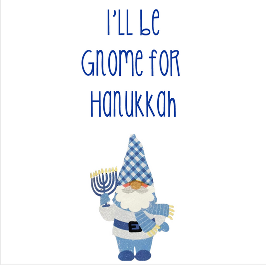 I'll Be Gnome for Hanukkah Printable Decorative Sign