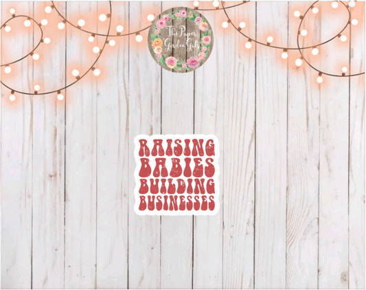 Raising Babies Building Businesses Vinyl Holographic Sticker