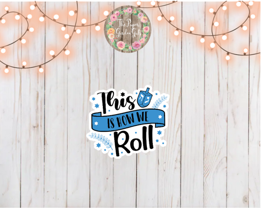 This is How We Roll Holographic Vinyl Sticker