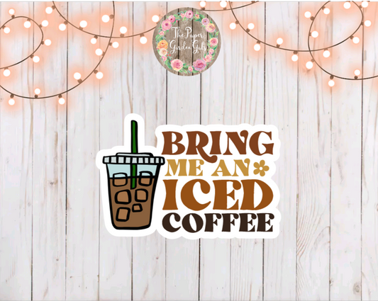 Bring me an Iced Coffee Vinyl Holographic Sticker