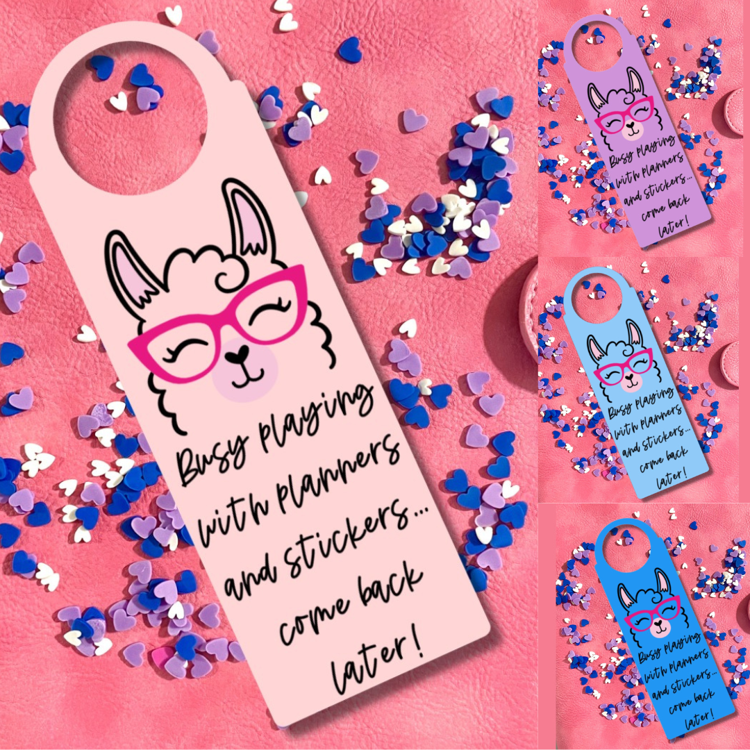 Llama Door Hanger - Busy playing with planners and stickers...come back later!