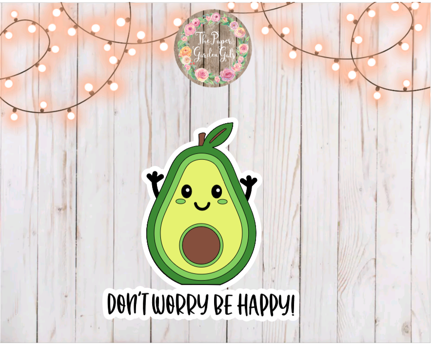 Don't Worry Be Happy Avocados Vinyl Holographic Sticker