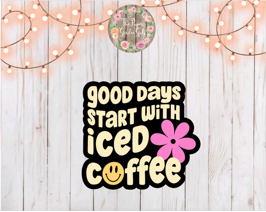 Good Days Start with Iced Coffee Dark Background Vinyl Holographic Sticker