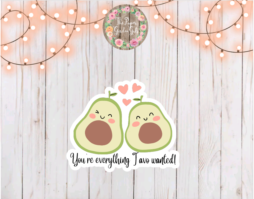 You're Everything I Avo Wanted Vinyl Holographic Sticker