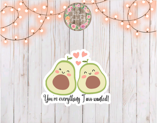 You're Everything I Avo Wanted Vinyl Holographic Sticker