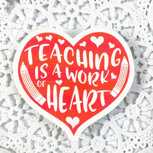 Teaching is a Work of Heart Vinyl Sticker | Decal | Planners | Laptop Decal | Card Making | Scrapbooking | HydroFlask | Water Bottle Sticker