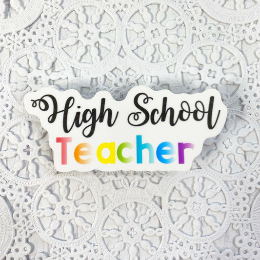 High School Teacher Vinyl Sticker | Decal | Planners | Laptop Decal | HydroFlask | Water Bottle Sticker