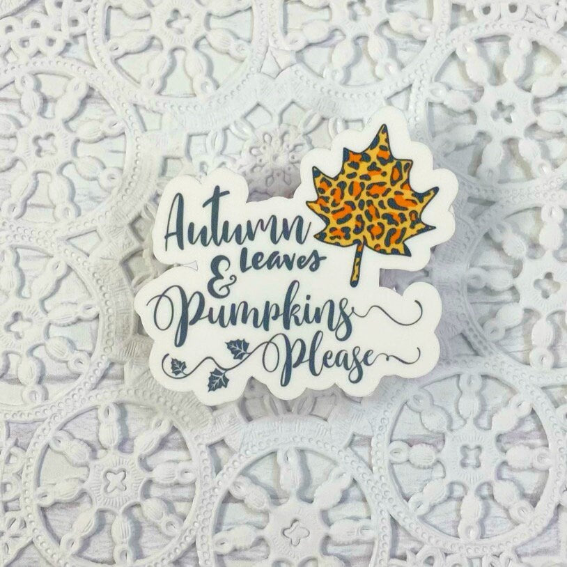 Autumn Leaves and Pumpkins Please Quote Vinyl Sticker | Decal | Planners | Laptop Decal | Card Making | HydroFlask | Water Bottle Sticker